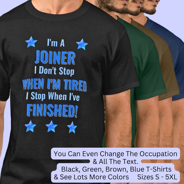 Camiseta Cambiar de texto, soy un JOINER, no dejes de cansa (Subido por el creador)
