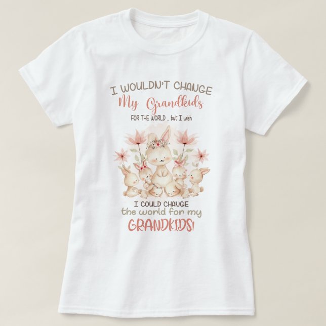 Camiseta Cambiar el mundo para los conejillos de mis nietos (Diseño del anverso)