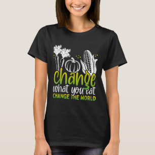 Camiseta Cambiar Lo Que Comes Dia De Concienciación Vega De