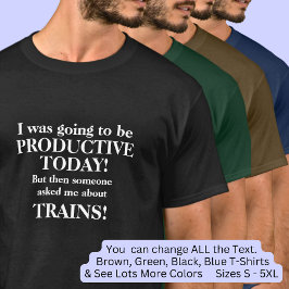 Camiseta Cambiar texto, será productivo hoy en día, trenes