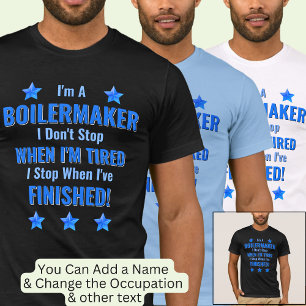 Camiseta Cambiar texto, soy un BOILERMAKEr, no te dejes de 