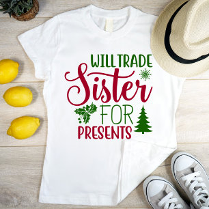 Camiseta ¿Cambiará hermana por regalos, modernos y divertid