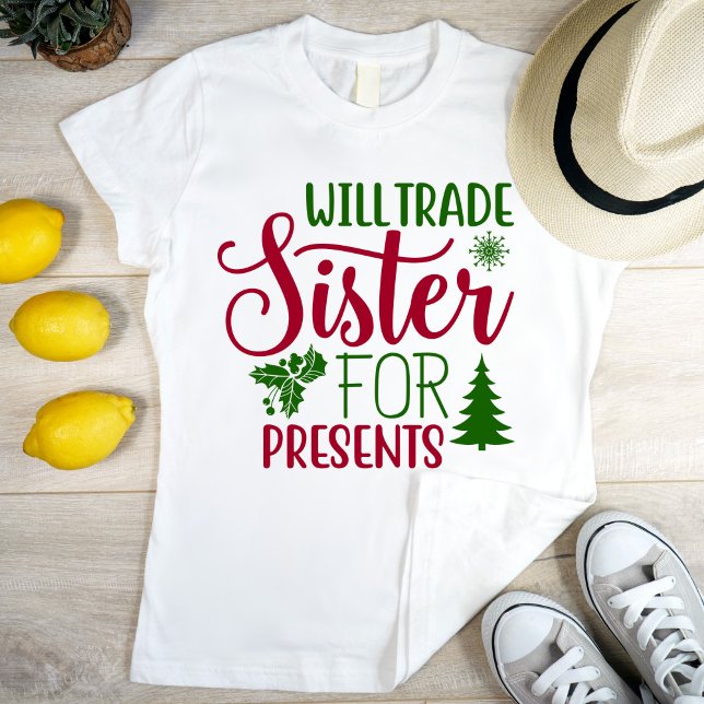 Camiseta ¿Cambiará hermana por regalos, modernos y divertid (Subido por el creador)