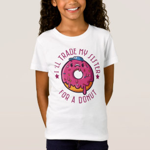 Camiseta Cambiaré A Mi Hermana Por Un Donut