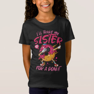 Camiseta Cambiaré A Mi Hermana Por Un Donut