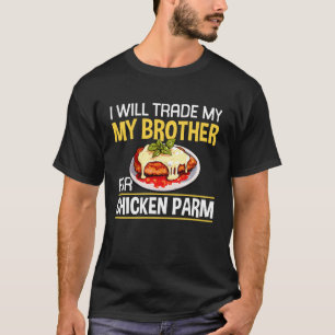 Camiseta Cambiaré a mi hermano por amante de la parmigiana