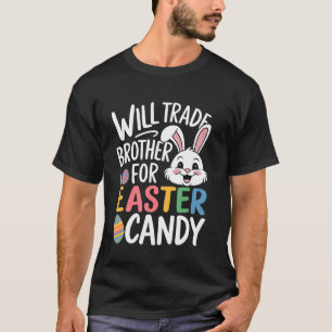 Camiseta Cambiaré Hermano Por Caramelo De Pascua Funny Girl