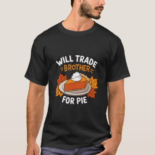 Camiseta Cambiaré Hermano Por Tarta Divertido Día De Acción