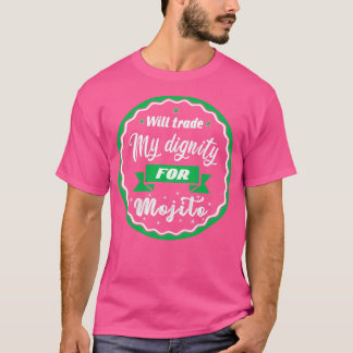Camiseta Cambiaré mi dignidad por el mojito