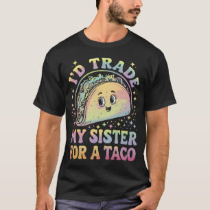 Camiseta Cambiaría a mi hermana por un taco Cinco De Mayo