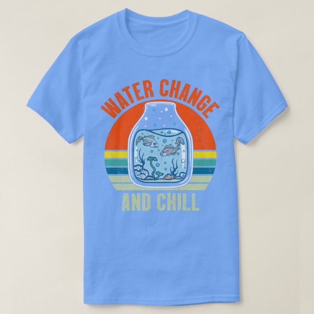 Camiseta Cambio De Agua Y Aceite De Pescado Acuario Chill R (Diseño del anverso)