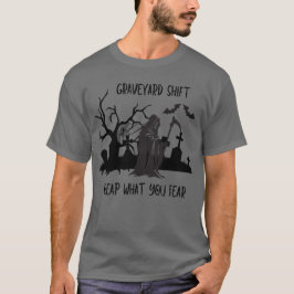 Camiseta Cambio de cementerio - Coseche lo que le teme a Un