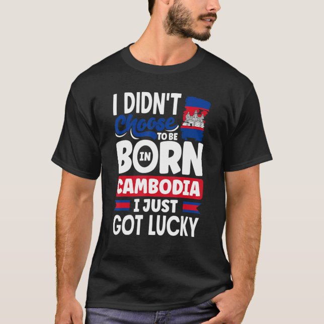 Camiseta Cambodia Cambodian Cambodia Flag I Just Got Lucky  (Anverso)