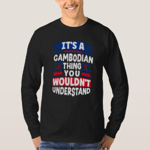 Camiseta Camboya Camboyano Bandera De Camboya Es Una Cosa C