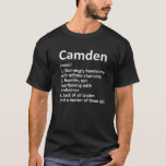 Camiseta CAMDEN Definition Personalized Name Funny Birthday<br><div class="desc">Cool and cute "Camden" definition artwork is a perfect gift or present for any man you want to surprise. Perfect for yourself or as a gift to your favorite boy. Buy the design now!</div>
