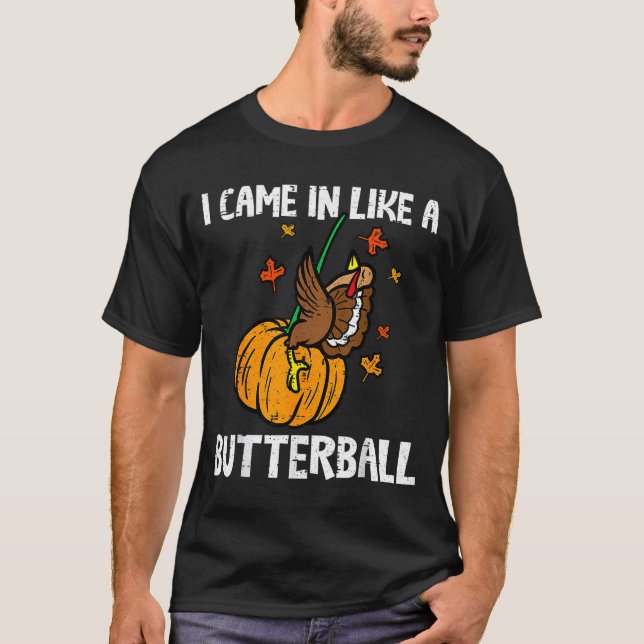 Camiseta Came In Like A Butterball Funny Thanksgiving  (Anverso)