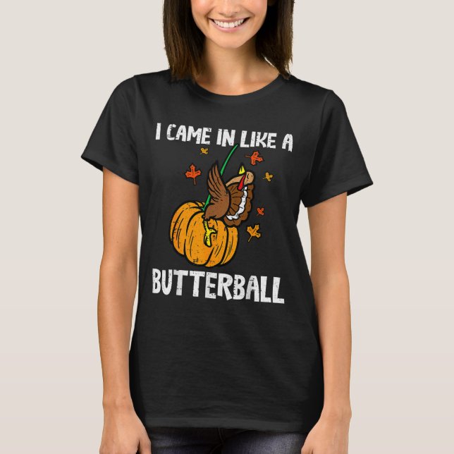Camiseta Came In Like A Butterball Funny Thanksgiving  (Anverso)