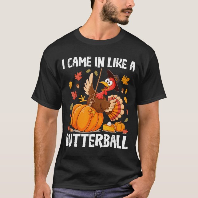 Camiseta Came In Like A Butterball Funny Thanksgiving Men W (Anverso)