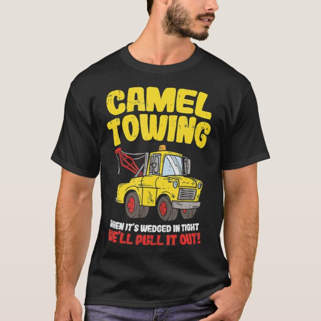 Camiseta Camel Towing Funny Crude Tow Truck Recovery Worker (Anverso)
