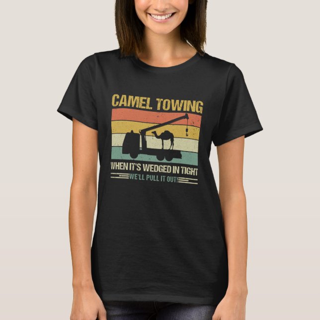 Camiseta Camel Towing Retro Adult Humor When It's Wedge (Anverso)