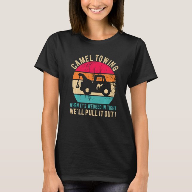 Camiseta Camel Towing When It's Wedged In Tight  Halloween  (Anverso)