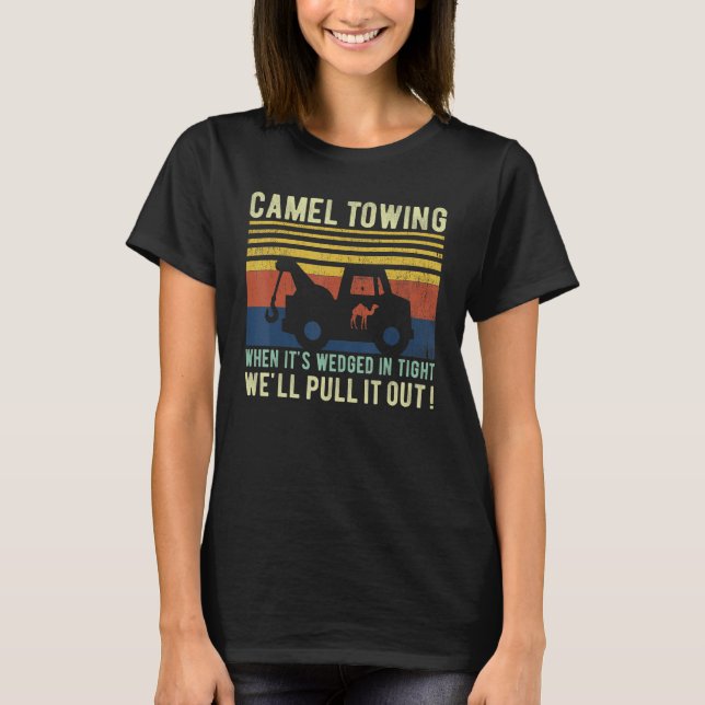 Camiseta Camel Towing When It's Wedged In Tight  Halloween  (Anverso)