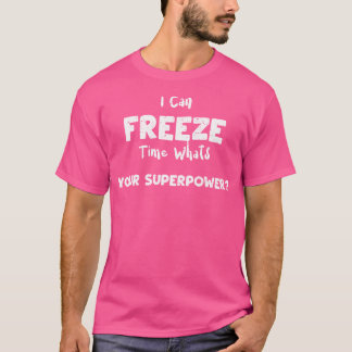 Camiseta Camera I Can Freeze Time Whats Your Superpow... Ph