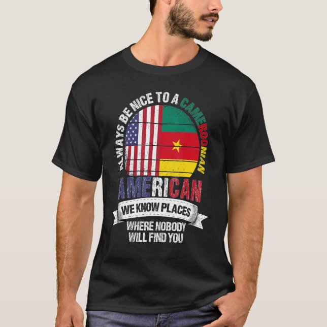 Camiseta Cameroonian American We know Places where Cameroon (Anverso)