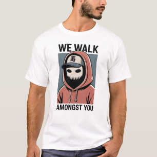 Camiseta Caminamos Entre Ustedes Protesta