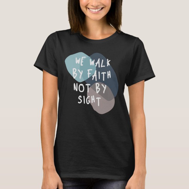 Camiseta Caminamos Por La Fe No A La Vista - Cita Cristiana (Anverso)