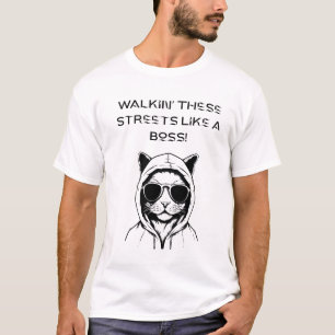Camiseta ¡Caminando por estas calles como un jefe!