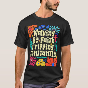 Camiseta Caminando por fe tropezando constantemente Retro B