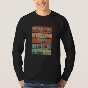 Camiseta Caminar como si tuviera 3000 Fulani detrás de ti -