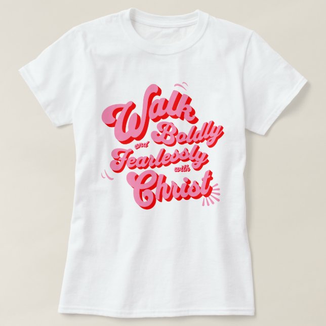 Camiseta Caminar con valentía y sin miedo por Cristo (Diseño del anverso)
