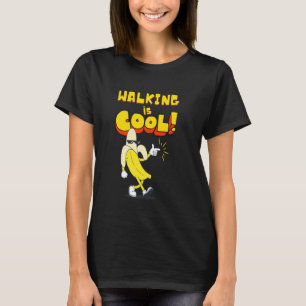 Camiseta Caminar es genial, plátano divertido dicho amante