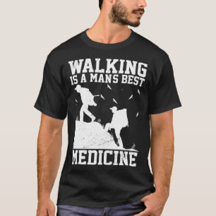 Camiseta Caminar Es La Mejor Medicina Del Hombre Para Pract