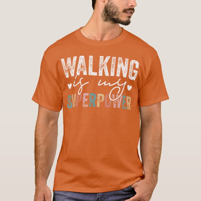 Camiseta Caminar es mi superpoder Cita divertida de caminar (Anverso)