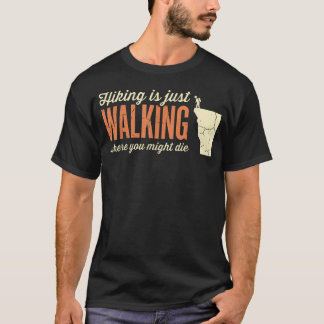 Camiseta Caminar es solo caminar donde podrías morir sender