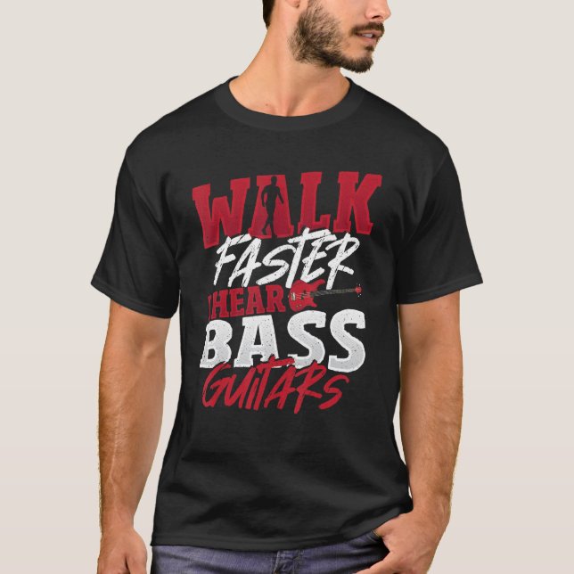 Camiseta Caminar más rápido oigo a los brutos Guitars Bass  (Anverso)