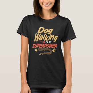 Camiseta Caminar Perro Es Mi Superpoder Caminar Perro W