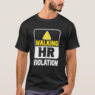 Camiseta Caminar Por El Trabajo De Violación De Hr Profesio