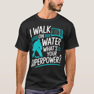 Camiseta Caminar Sobre el Agua ¿Cuál es Tu Superpoder Hocke