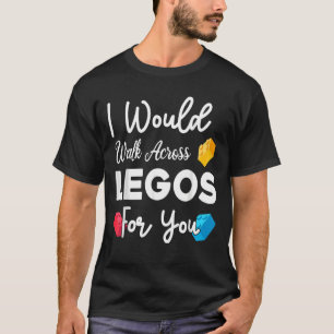 Camiseta Caminaría En Legos Por Tu Mamá Legos
