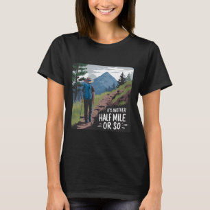 Camiseta Caminata Senderismo Es Otro Medio Kilómetro Más O
