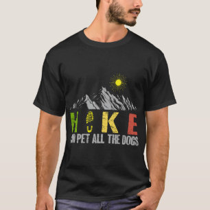 Camiseta Caminata y acariciar a todos los perros Viaje de m