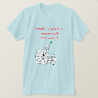 Camiseta Camino lentamente pero nunca camino hacia atrás