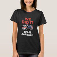 Camión basura Trump 2024 Lo Hicimos Equipo Basura