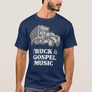 Camiseta Camión camionero ama el camión y la música gospel