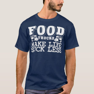 Camiseta Camión de alimentos Chiste Foodie Booth Cart Stree