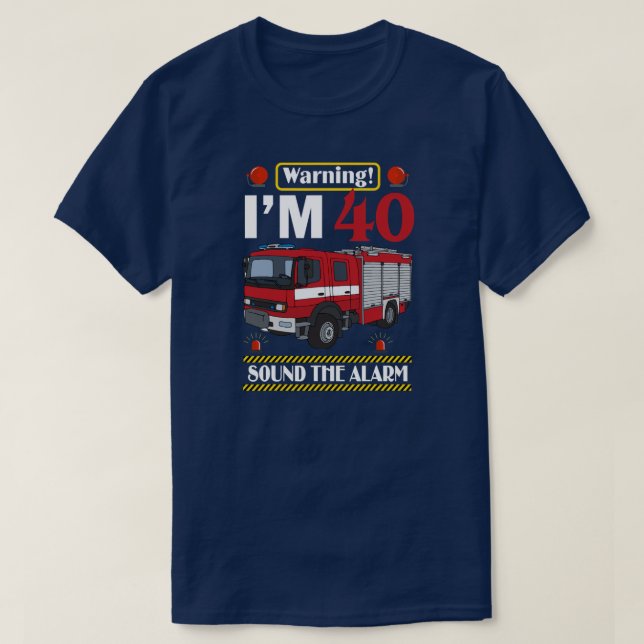 Camiseta Camión de bomberos de 40 años 40 cumpleaños (Diseño del anverso)